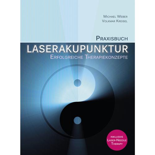 Praxisbuch Laserakupunktur - Erfolgreiche Therapiekonzepte - Michael Weber, Volkmar Kreisel, 1013450, Laserakupunktur